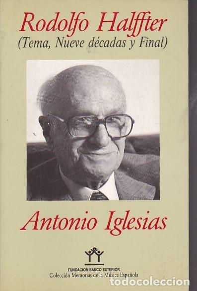 Libros: Rodolfo Halffter ( tema, nueve d&eacute;cadas y final) - IGLESIAS, Antonio - Foto 1