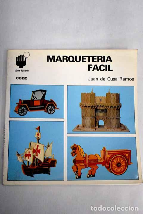 Libros: Marqueter&iacute;a f&aacute;cil: Cusa Ramos, Juan de.- Cusa Ramos, Juan de - Foto 1