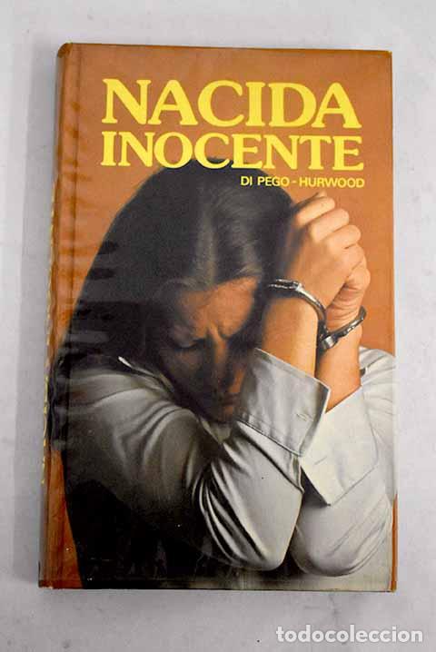 Libros: Nacida inocente: DiPego, Gerald.- DiPego, Gerald - Foto 1
