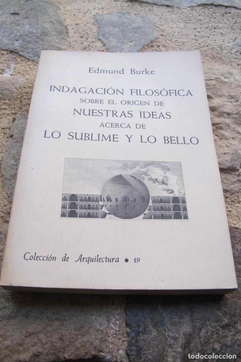 Libros: INDAGACION FILOSOFICA SOBRE EL ORIGEN DE NUESTRAS IDEAS ACERCA DE LO SUBLIME Y LO BELLO EDMUND BURKE