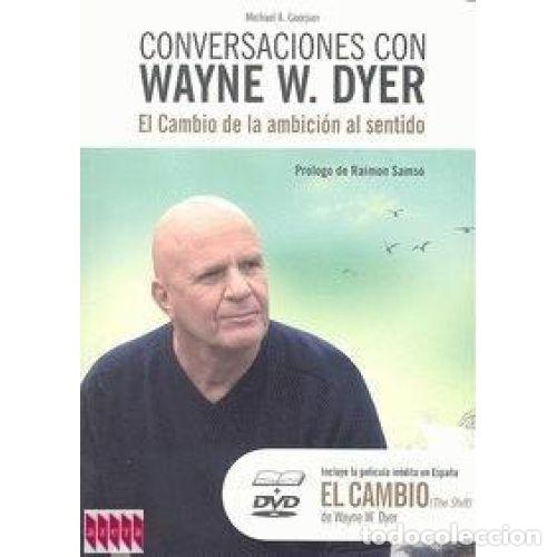 Libros: CONVERSACIONES CON WAYNE W. DYER - GOORJIAN, MICHAEL - Foto 1