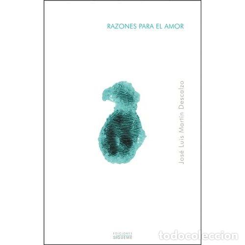 Libros: RAZONES PARA EL AMOR - MART&Iacute;N DESCALZO, JOS&Eacute; LUIS - Foto 1