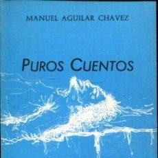 Libros: PUROS CUENTOS. - AGUILAR CHAVEZ MANUEL.