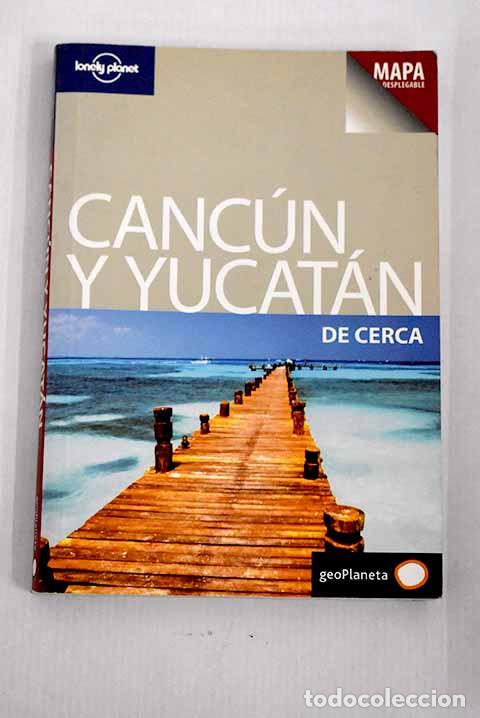 Libros: Canc&uacute;n y Yucat&aacute;n de cerca.- Benchwick, Greg - Foto 1
