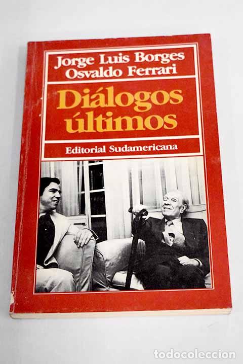 Libros: Di&aacute;logos &uacute;ltimos.- Borges, Jorge Luis - Foto 1