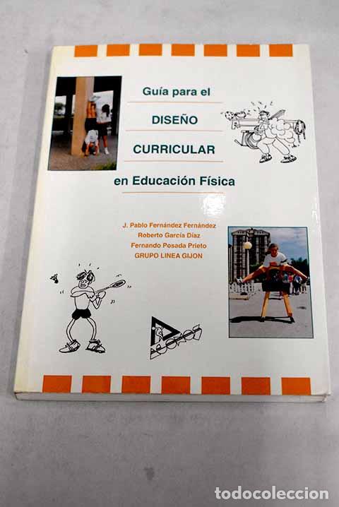 Livros em segunda m&atilde;o: Gu&iacute;a para el dise&ntilde;o curricular en educaci&oacute;n f&iacute;sica.- Fern&aacute;ndez Fern&aacute;ndez, J. Pablo