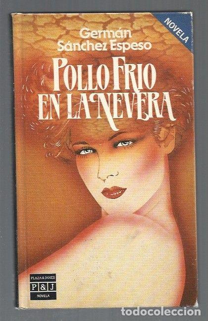 Libros: POLLO FRIO EN LA NEVERA - SANCHEZ ESPESO, GERMAN - Foto 1