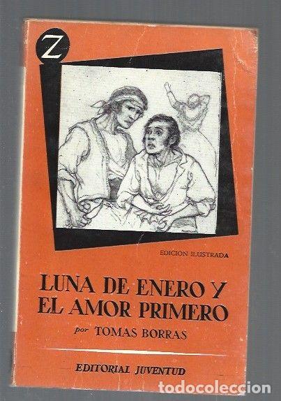 Libros: LUNA DE ENERO Y EL AMOR PRIMERO - BORRAS, TOMAS - Foto 1