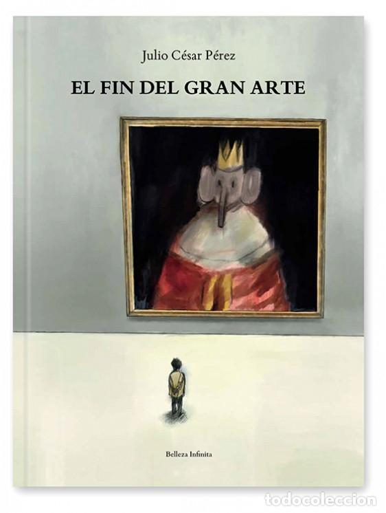 Libros: P&Eacute;REZ, Julio Cesar. - El fin del gran arte. - Foto 1