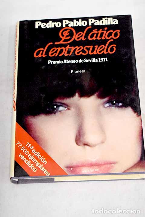 Libros: Del &aacute;tico al entresuelo.- Padilla, Pedro Pablo - Foto 1