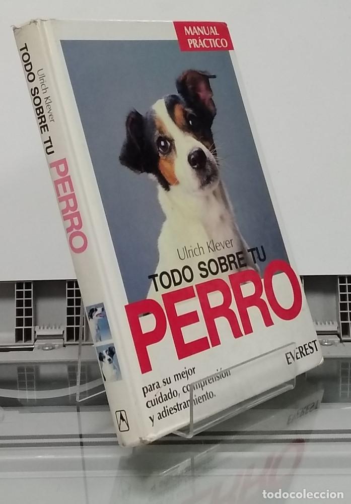 Libros: Todo sobre tu perro. Manual pr&aacute;ctico - Ulrich Klever - Foto 1