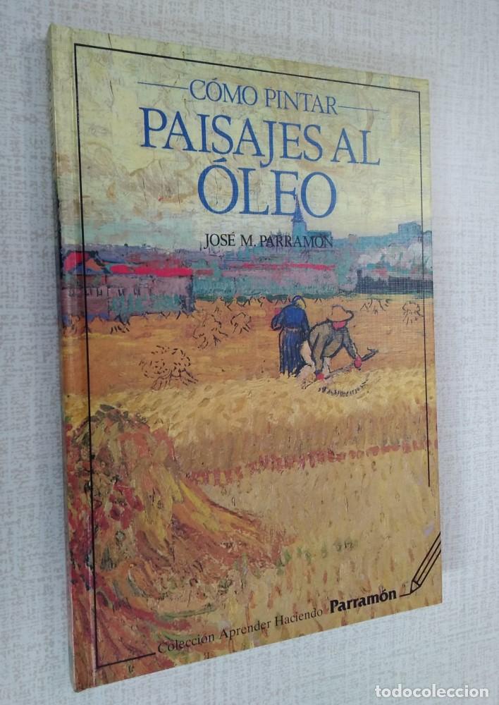 Libros: C&oacute;mo pintar paisajes al &oacute;leo - Jos&eacute; M. Parram&oacute;n - Foto 1