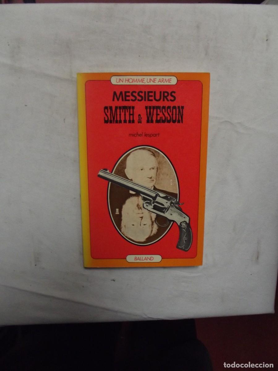 Libros: MESSIEURS SMITH & WESSON DE MICHEL LESPART