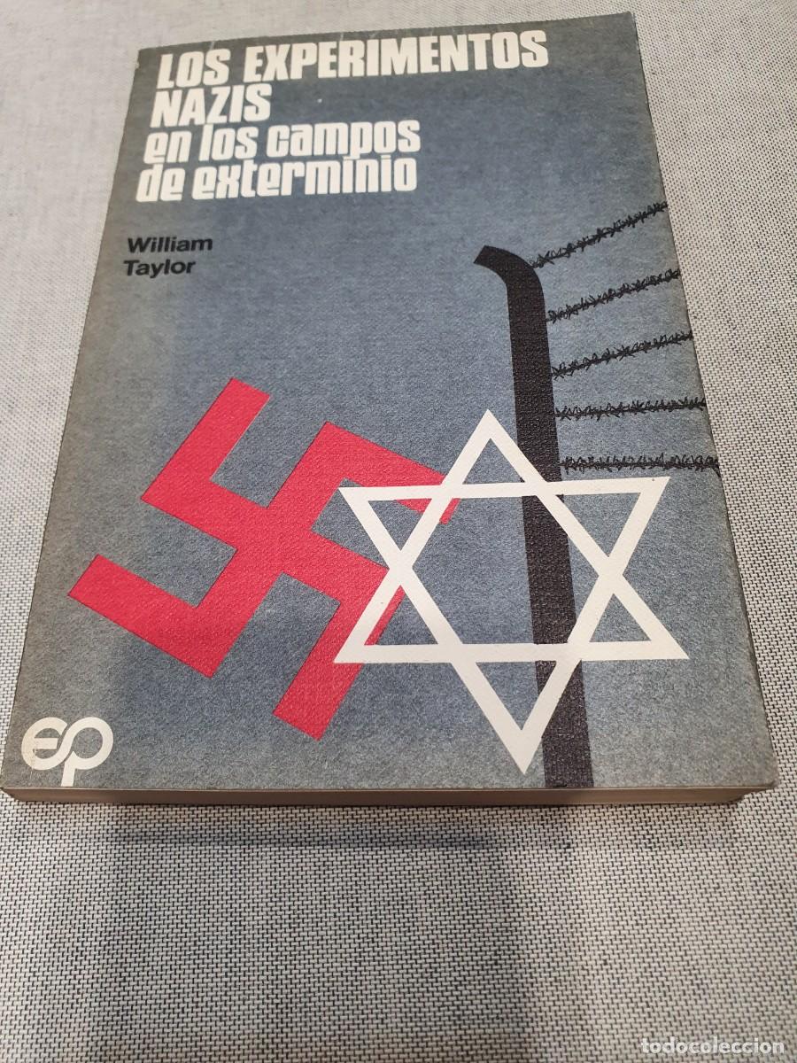 Libros: Lote 2109. Libro &rdquo;Los experimentos nazis en los campos de exterminio&rdquo;, de Willian Taylor - Foto 1
