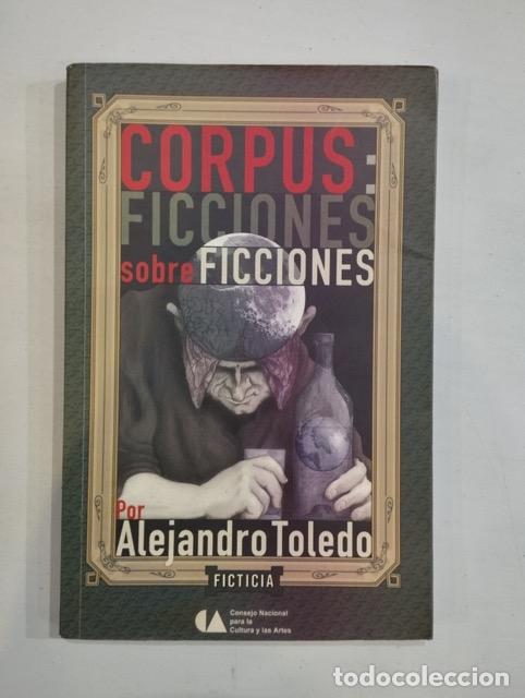 Livros em segunda m&atilde;o: Alejandro Toledo - Corpus: ficciones sobre ficciones