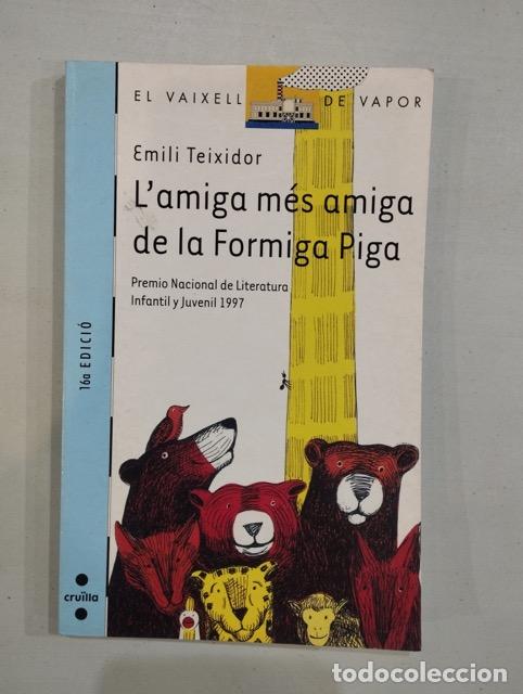 Libros: Emili Teixidor - Lamiga m&eacute;s amiga de la Formiga Piga - Foto 1