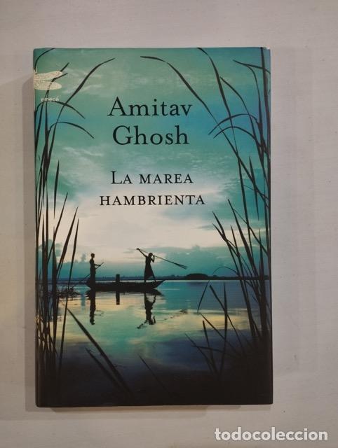 Libros: Amitav Ghosh - La marea hambrienta - Foto 1
