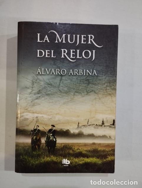 Libros: &Aacute;lvaro Arbina - La mujer del reloj - Foto 1