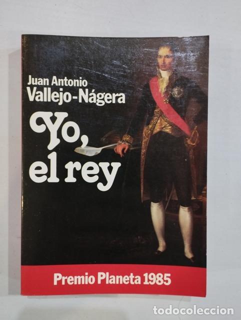 Libros: Juan Antonio Vallejo-N&aacute;gera - Yo, el rey - Foto 1