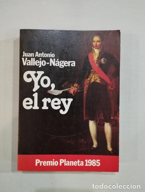 Libros: Juan Antonio Vallejo-N&aacute;gera - Yo, el rey - Foto 1