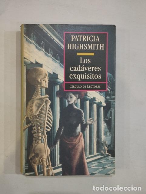 Libros: Patricia Highsmith - Los cad&aacute;veres exquisitos - Foto 1
