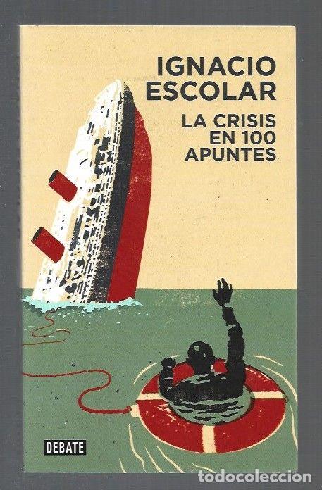 Libros: CRISIS EN 100 APUNTES - LA - ESCOLAR, IGNACIO - Foto 1