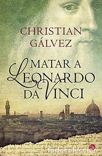Libros: G&aacute;lvez,Christian - MATAR A LEONARDO DA VINCI - Foto 1