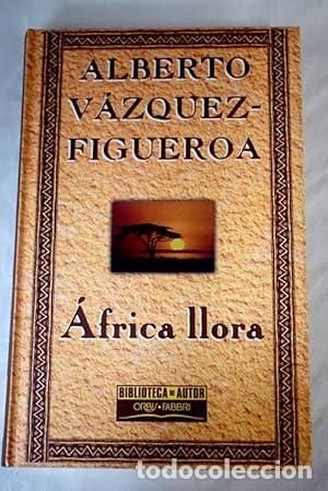 Libros: V&aacute;zquez Figueroa,Alberto - AFRICA LLORA - Foto 1