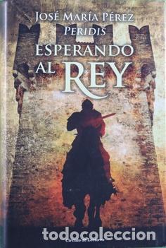 Libros: Peridis (Jos&eacute; Mar&iacute;a P&eacute;rez) - ESPERANDO AL REY - Foto 1