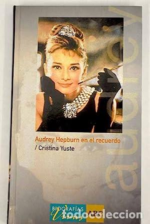 Libros: Yuste,Cristina - AUDREY HEPBURN EN EL RECUERDO - Foto 1
