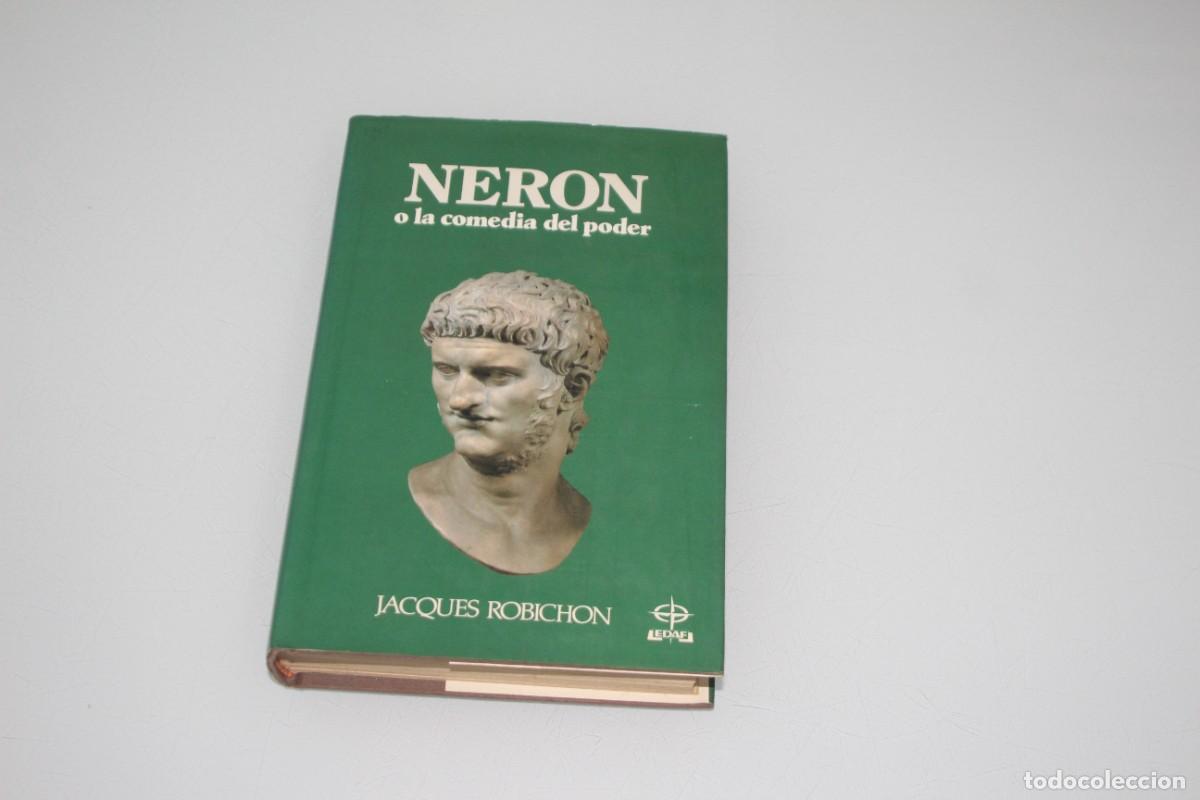 Libros: NERON O LA COMEDIA DEL PODER JACQUES ROBICHON - Foto 1