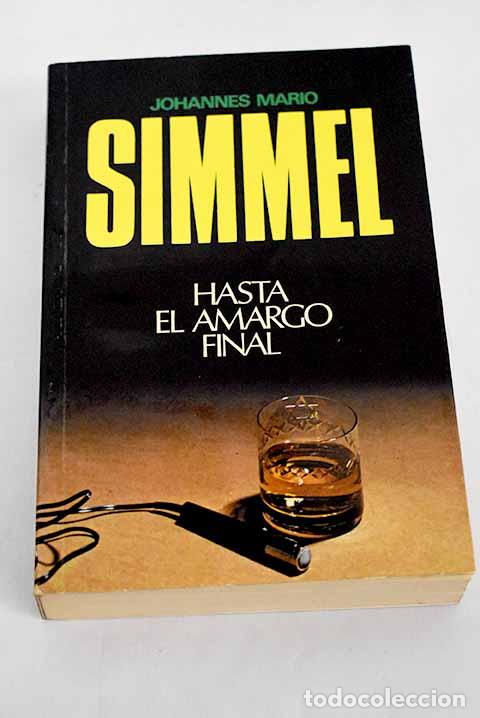Libros: Hasta el amargo final.- Simmel, Johannes Mario - Foto 1