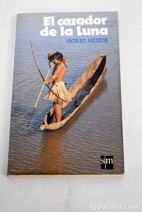 Libros: El cazador de la Luna.- Heuck, Sigrid - Foto 1