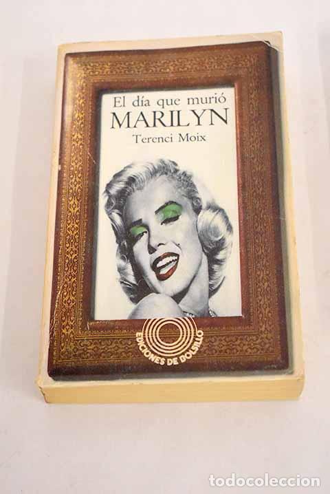 Libros: El d&iacute;a que muri&oacute; Marilyn.- Moix, Terenci - Foto 1