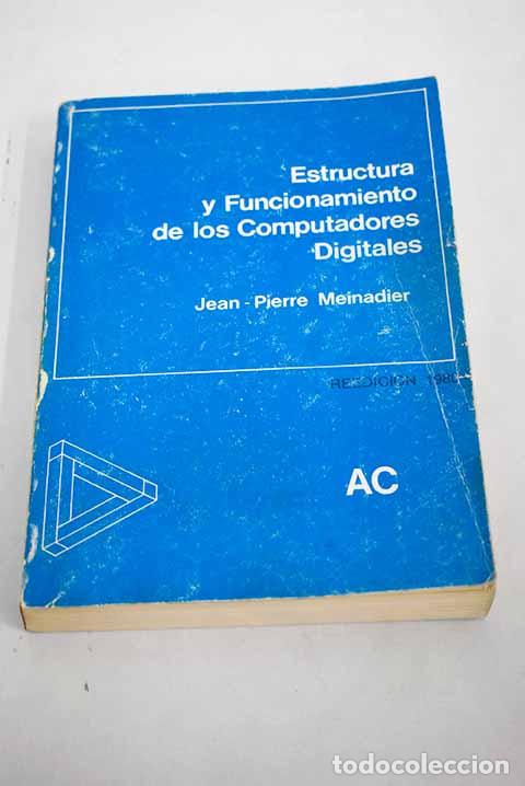 Libros: Estructura y funcionamiento de los computadores digitales.- Meinadier, Jean-Pierre - Foto 1