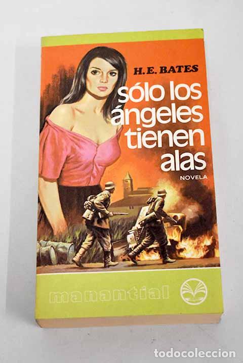 Libros: S&oacute;lo los &aacute;ngeles tienen alas.- Bates, H. E. - Foto 1