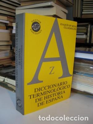Libri di seconda mano: MOYA ULLDEMOLINS, Joaqu&iacute;n. - DICCIONARIO TERMINOL&Oacute;GICO DE HISTORIA DE ESPA&Ntilde;A.