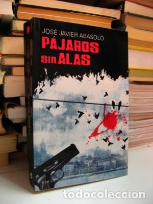 Libros: ABALOSO, Jos&eacute; Javier. - P&Aacute;JAROS SIN ALAS. - Foto 1