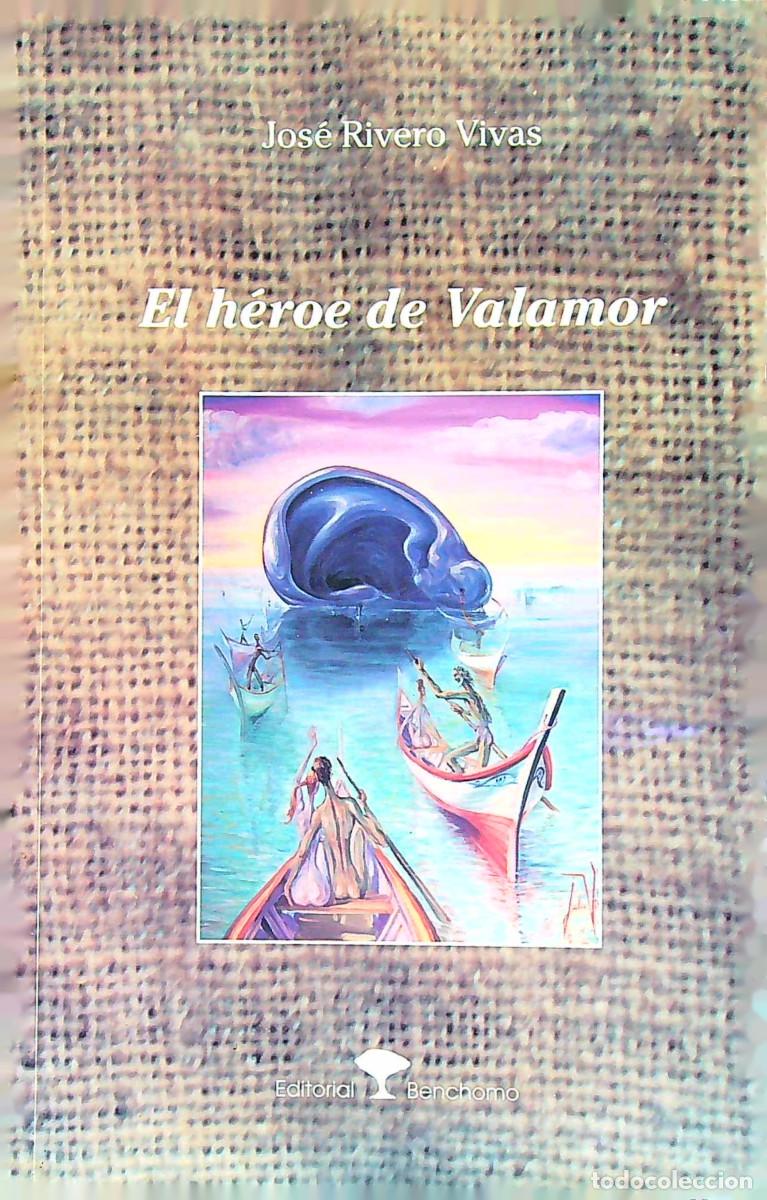 Libros: EL H&Eacute;ROE DE VALAMOR - JOS&Eacute; RIVERO VIVAS - 2000 - TENERIFE - CANARIAS - Foto 1