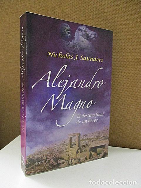 Libros: SAUNDERS, NICHOLAS J. - ALEJANDRO MAGNO. EL DESTINO FINAL DE UN H&Eacute;ROE. - Foto 1