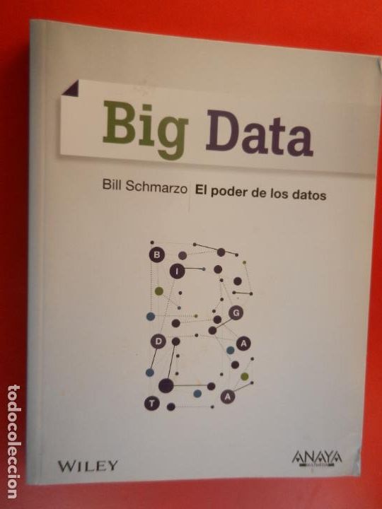 Libros: BIG DATA - EL PODER DE LOS DATOS - BILL SCHMARZO - WILEY/ANAYA MULTIMEDIA 2014. - Foto 1