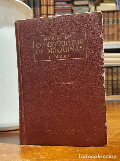 Libros: MANUAL DEL CONSTRUCTOR DE MAQUINAS. 2 tomos. - DUBBEL, H. - Foto 2