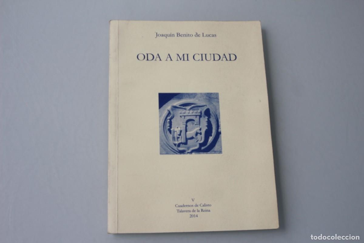 Libros: ODA A MI CIUDAD JOAQUIN BENITO DE LUCAS - Foto 1