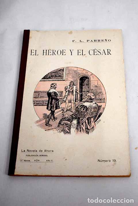 Libros: El h&eacute;roe y el c&eacute;sar: Parre&ntilde;o, Florencio Luis.- Parre&ntilde;o, Florencio Luis - Foto 1