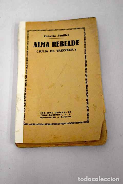 Libros: Alma rebelde (Julia de Trecoeur): Version espa&ntilde;ola.- Feuillet, Octave - Foto 1
