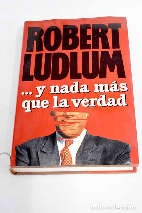 Libros: Y nada m&aacute;s que la verdad.- Ludlum, Robert - Foto 1