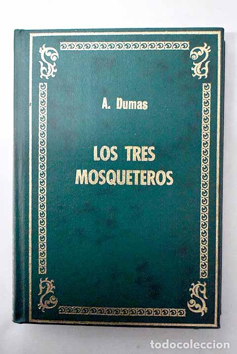 Libros: Los tres mosqueteros, tomo I.- Dumas, Alejandro - Foto 1
