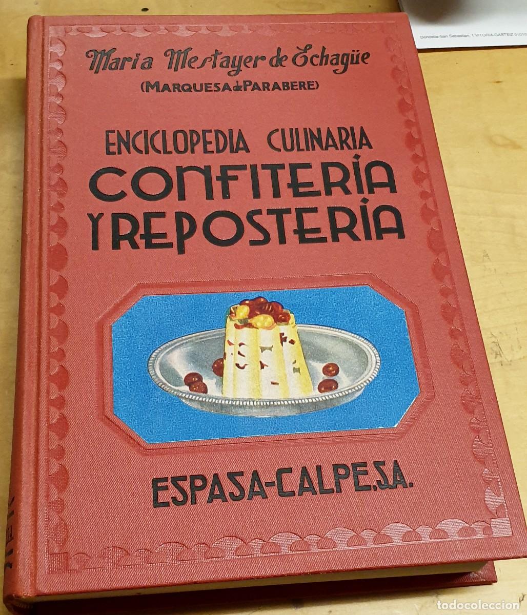 Libros: Confiter&iacute;a y reposter&iacute;a - MESTAYER DE ECHAG&Uuml;E, MAR&Iacute;A - Foto 1