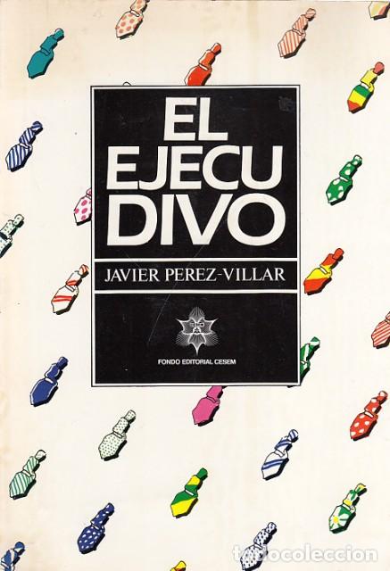 Libros: EL EJECUTIVO - P&Eacute;REZ VILLAR, JAVIER - Foto 1