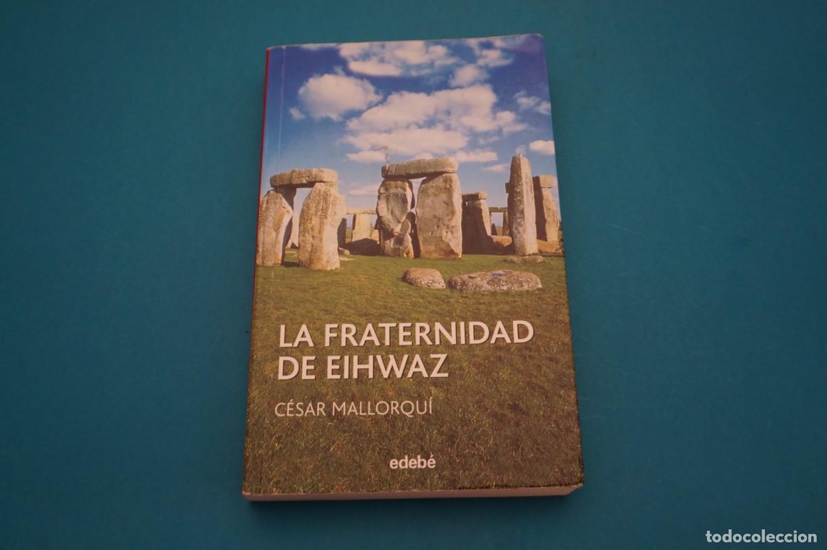Libros: 2B/ LA FRATERNIDAD DE EIHWAZ - CESAR MALLORQUI / EDEBE - Foto 1